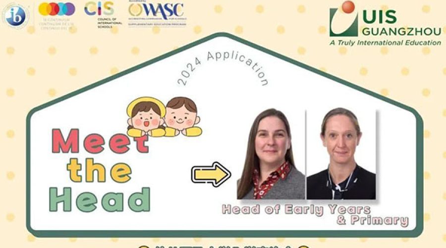 Meet the Head 幼儿园及小学入学咨询会