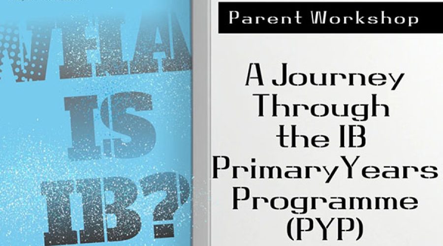 Parent Workshop | A Journey Through IB Primary Years Programme (Jan 2024)